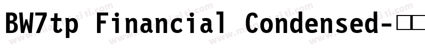 BW7tp Financial Condensed字体转换